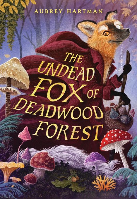 „The Undead Fox of Deadwood Forest“ von Aubrey Hartman. Ein Fuchs in rotem Mantel hält einen Stock im Wald.