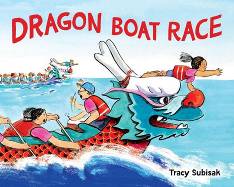 „DRAGON BOAT RACE“ in roten Buchstaben. Eine farbenfrohe Illustration von Menschen, die in einem Drachenboot paddeln.