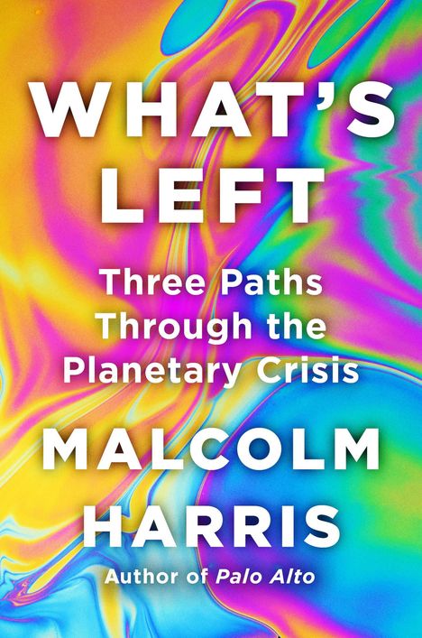 Malcolm Harris: What's Left, Buch