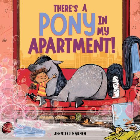 „There's a Pony in My Apartment!“ Illustration: Ein Mädchen umarmt ein Pony auf einem roten Sofa, mit chaotischem Zimmer.