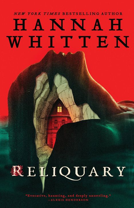 Text: "NEW YORK TIMES BESTSELLING AUTHOR HANNAH WHITTEN RELIQUARY." Illustration einer Hand, die ein Haus umschließt.