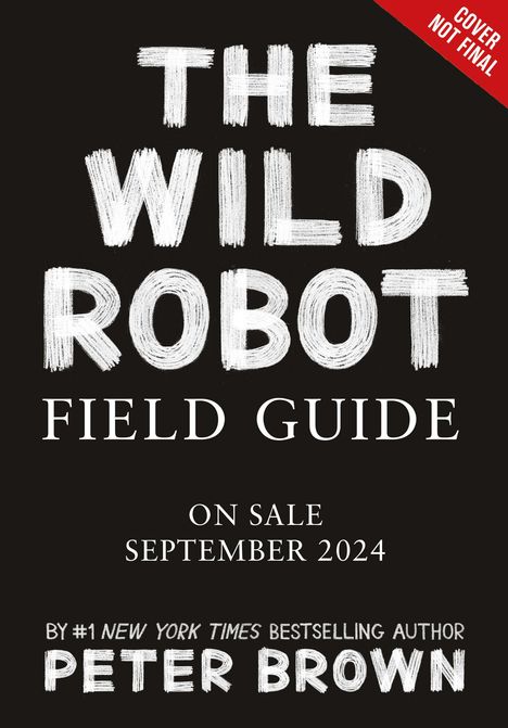 Peter Brown: The Wild Robot Field Guide, Buch