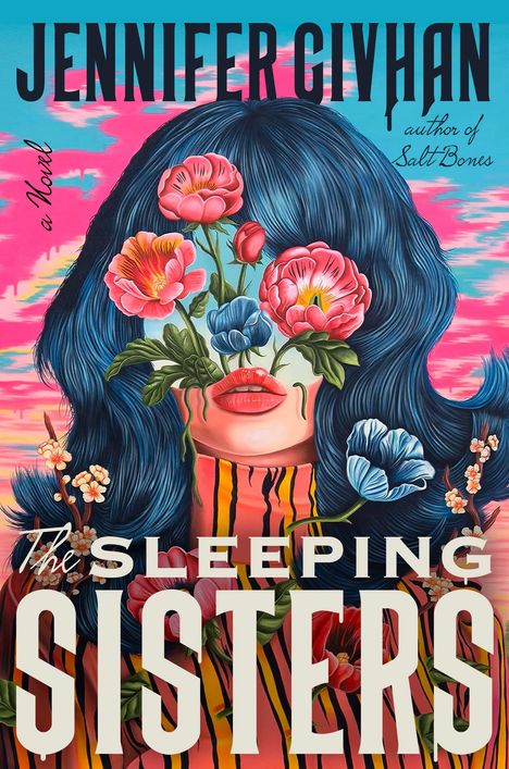 Titel: "The Sleeping Sisters". Name: Jennifer Givhan. Illustration: Frau mit blauen Haaren, Gesicht voller Blumen.