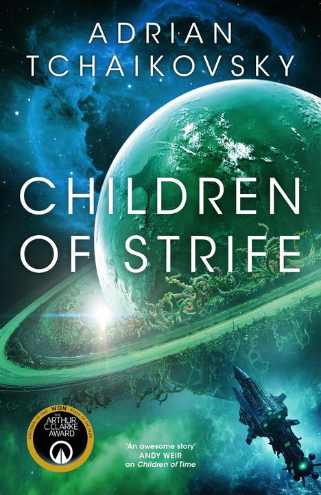 Text: Adrian Tchaikovsky, Children of Strife, "An awesome story" Andy Weir. Eine grüne, fantasievolle Weltraumlandschaft.