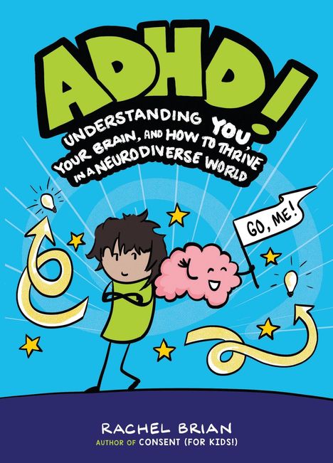 "ADHD! Understanding You, Your Brain, and How to Thrive in a Neurodiverse World. Go, me!" Illustration mit fröhlichem Gehirn.