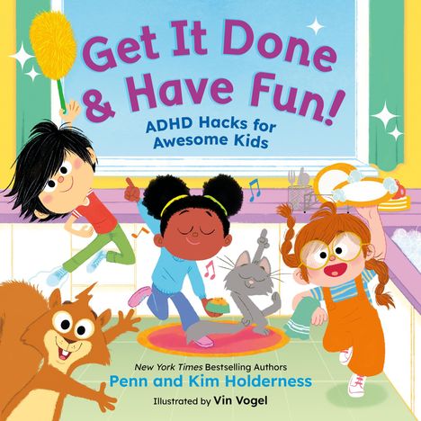 „Get It Done & Have Fun! ADHD Hacks for Awesome Kids“. Drei fröhliche Kinder und ein Eichhörnchen tanzen in einer Küche.