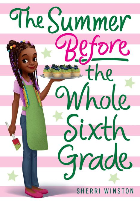 „The Summer Before the Whole Sixth Grade“ von Sherri Winston, Illustration: Mädchen mit Tablett voll Cupcakes, grünem Schurz.