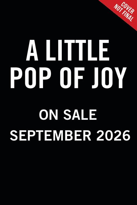 "A LITTLE POP OF JOY" in Weiß, darunter "ON SALE SEPTEMBER 2026". Oben rechts: Rot, "COVER NOT FINAL".