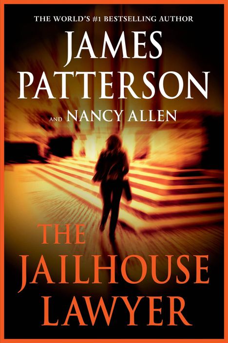 Titel: "The Jailhouse Lawyer". Autoren: James Patterson, Nancy Allen. Silhouette einer Person vor einem beleuchteten Gebäude.