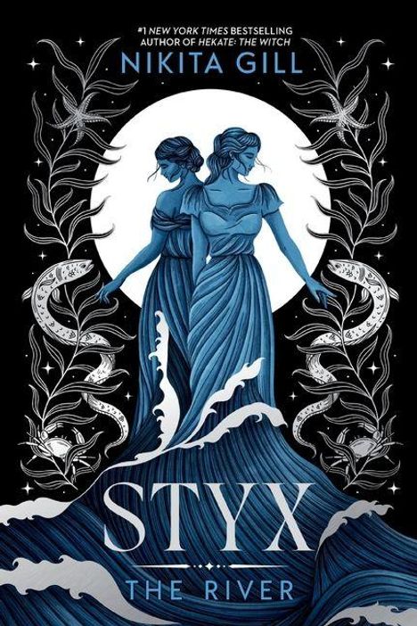 „Nikita Gill“, „STYX THE RIVER“. Zwei blaue Frauen in fließendem Gewand vor einem Mond, umrahmt von floralen Mustern.