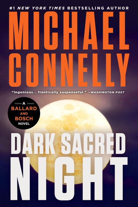 „MICHAEL CONNELLY, DARK SACRED NIGHT“. Im Hintergrund Vollmond, dunkler Himmel, Zitat: "frantically suspenseful" - Washington Post.