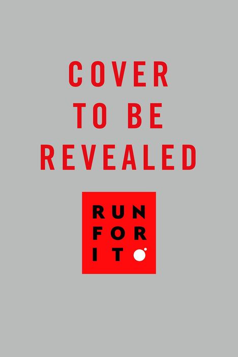 Text in Rot: „COVER TO BE REVEALED“. Darunter rotes Quadrat mit „RUN FOR IT“. Grauer Hintergrund.