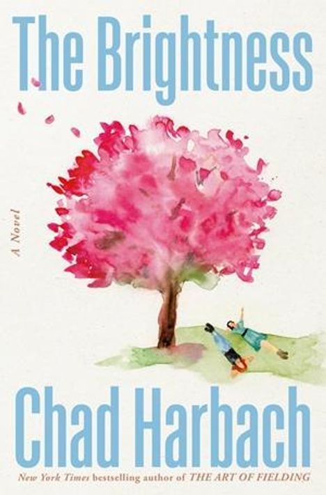 "The Brightness" und "Chad Harbach" in hellblau. Aquarell von rosa Baum und zwei liegenden Personen darunter.