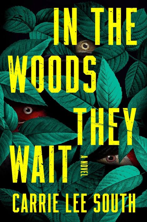"In the Woods They Wait" von Carrie Lee South in gelber Schrift auf Blättern, Augen schauen durch das Blattwerk.