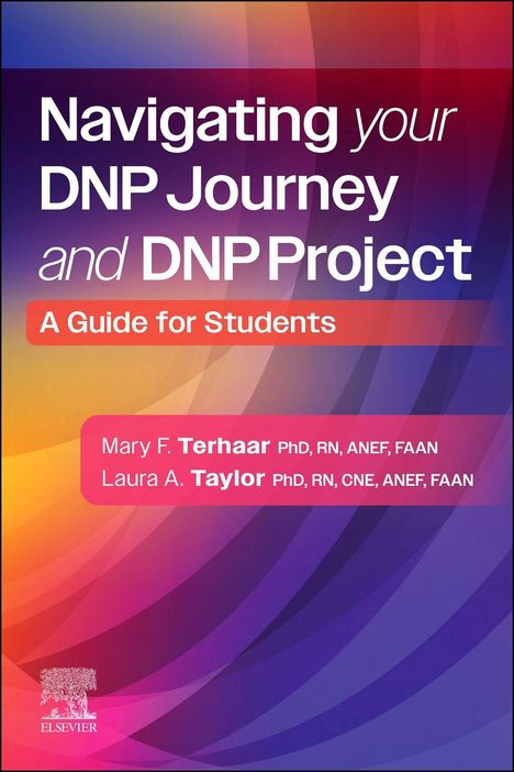 "Navigating your DNP Journey and DNP Project: A Guide for Students" von Mary F. Terhaar und Laura A. Taylor.
