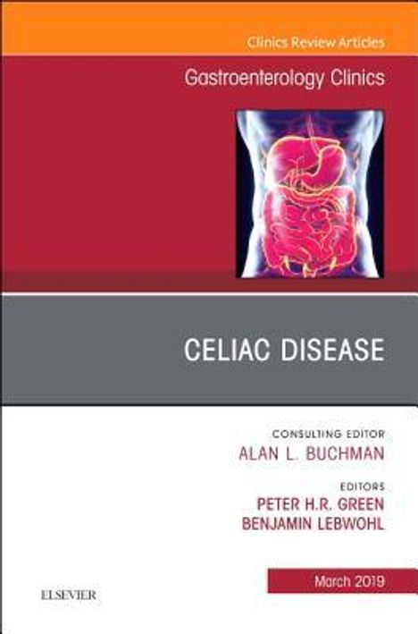 Peter H R Green: Celiac Disease, an Issue of Gastroenterology Clinics of North America, Buch