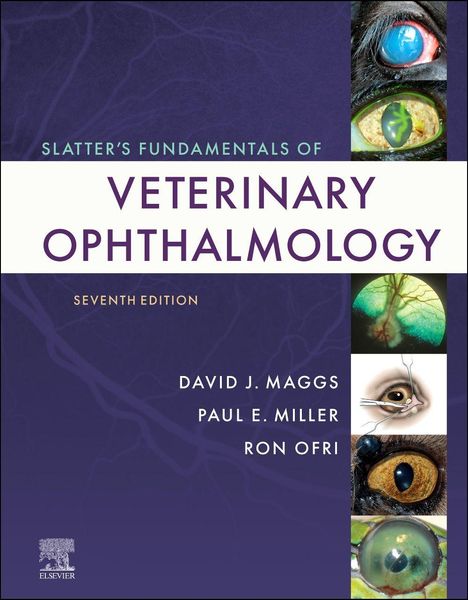 "Slatter's Fundamentals of Veterinary Ophthalmology, Seventh Edition, David J. Maggs, Paul E. Miller, Ron Ofri."  
Buchcover mit Augenbildern.
