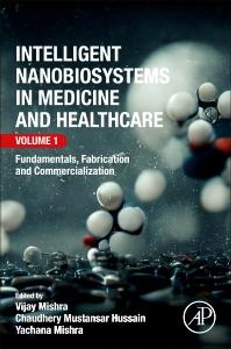 Intelligent Nanobiosystems in Medicine and Healthcare, Volume 1, Buch