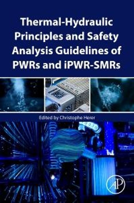 Thermal-Hydraulic Principles and Safety Analysis Guidelines of Pwrs and Smrs, Buch