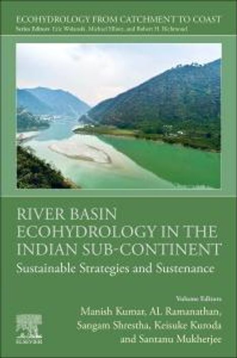 River Basin Ecohydrology in the Indian Sub-Continent: Sustainable Strategies and Sustenance, Buch