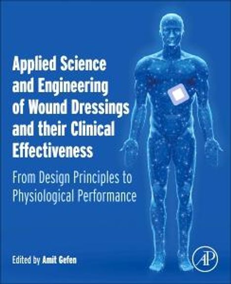 Applied Science and Engineering of Wound Dressings and Their Clinical Effectiveness, Buch