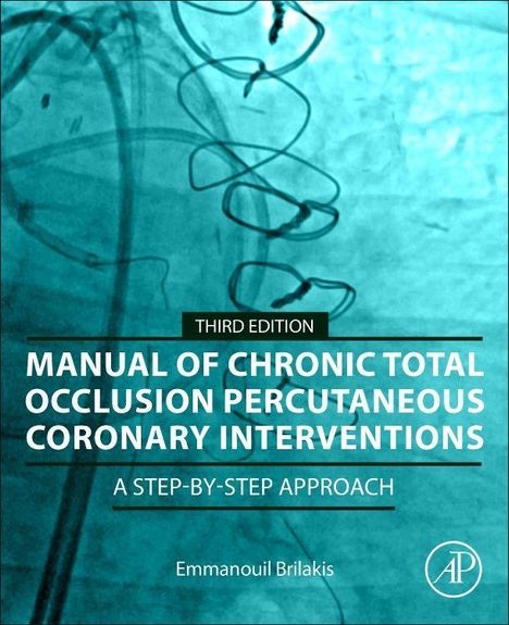 Emmanouil Brilakis: Manual of Chronic Total Occlusion Percutaneous Coronary Interventions, Buch