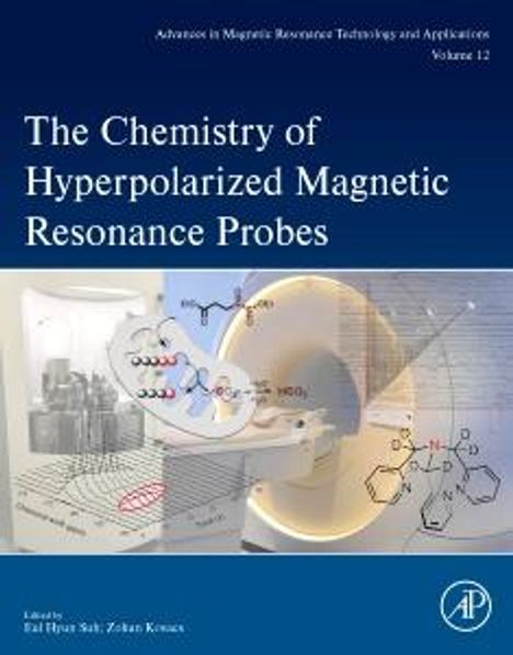 The Chemistry of Hyperpolarized Magnetic Resonance Probes, Buch