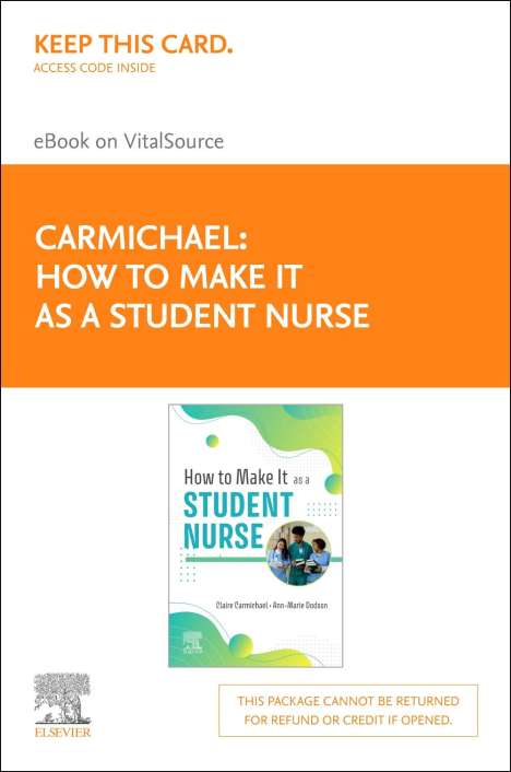Claire Carmichael: How to Make It as a Student Nurse - Elsevier E-Book on Vitalsource (Retail Access Card), Buch