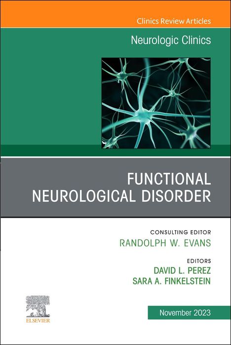 Functional Neurological Disorder, an Issue of Neurologic Clinics, Buch