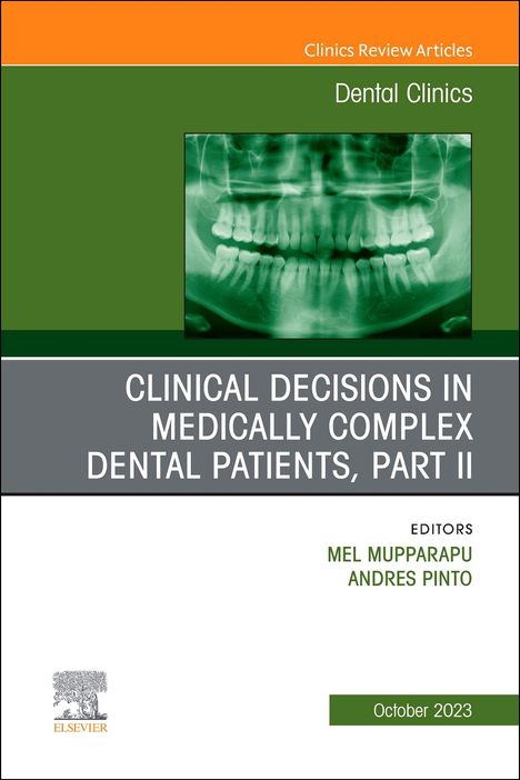 Clinical Decisions in Medically Complex Dental Patients, Part II, an Issue of Dental Clinics of North America, Buch