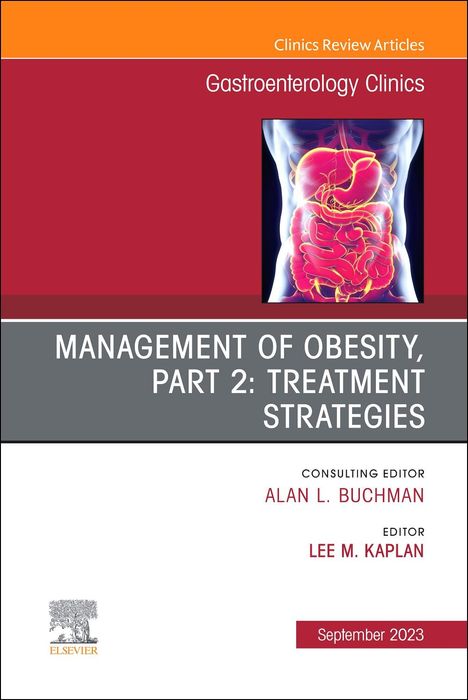 Management of Obesity, Part 2: Treatment Strategies, an Issue of Gastroenterology Clinics of North America, Buch