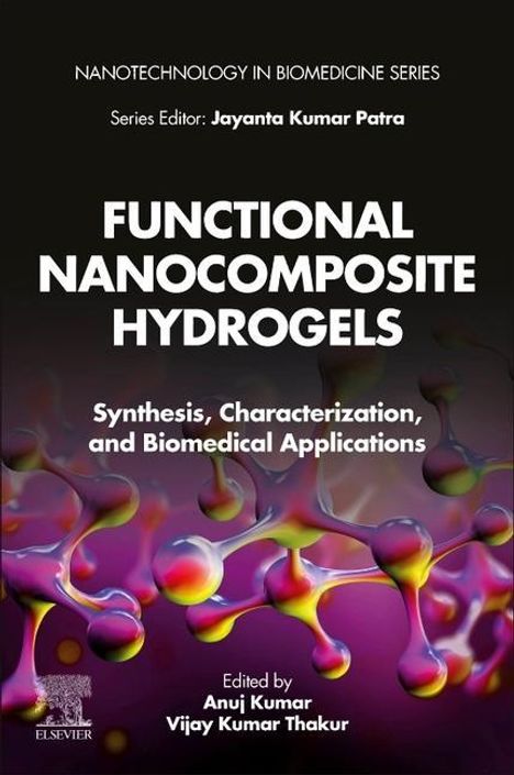 Functional Nanocomposite Hydrogels: Synthesis, Characterization, and Biomedical Applications, Buch