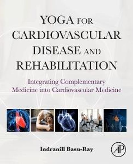 Indranill Basu Ray: Yoga for Cardiovascular Disease and Rehabilitation, Buch