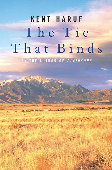 Kent Haruf (1943-2014): The Tie That Binds, Buch