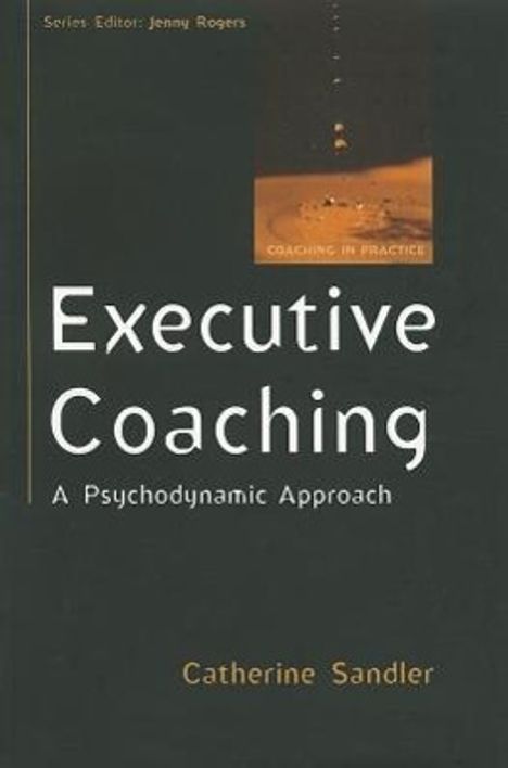 Catherine Sandler: Executive Coaching: A Psychodynamic Approach, Buch