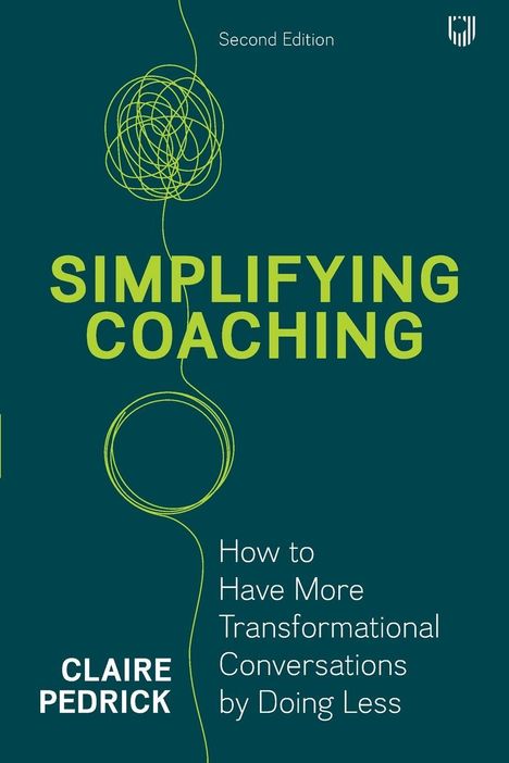 Second Edition. SIMPLIFYING COACHING. CLAIRE PEDRICK. Text mit grafischen grünen Linien, die abstrakte Muster bilden.