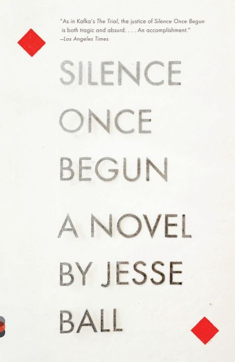 Jesse Ball: Silence Once Begun, Buch