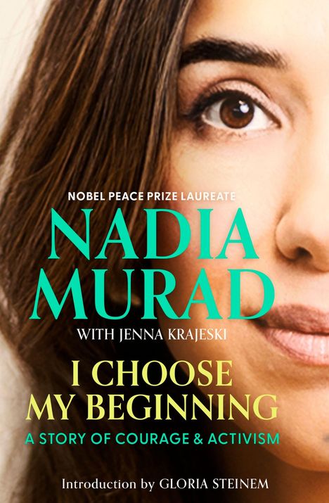 "Nobel Peace Prize Laureate Nadia Murad. I Choose My Beginning: A Story of Courage & Activism. Ein Gesichtsausschnitt."