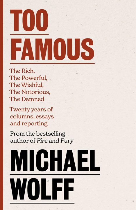 Michael Wolff: Too Famous, Buch