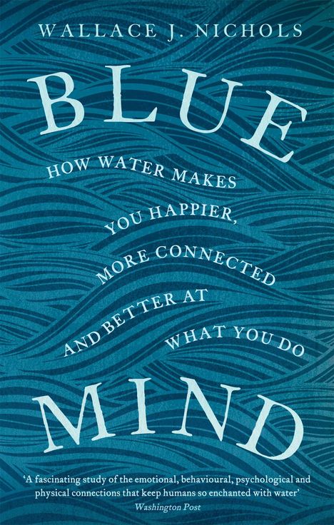 Wallace J. Nichols: Blue Mind, Buch