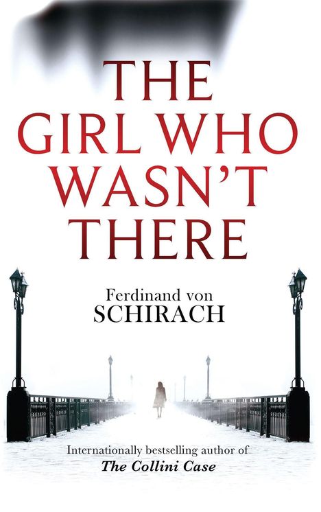 Ferdinand von Schirach: The Girl Who Wasn't There, Buch