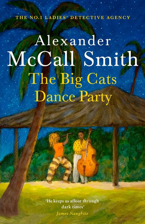 Oben großer Text: „Alexander McCall Smith“. Darunter „The Big Cats Dance Party“. Illustration: Zwei Musiker unter Palmen.