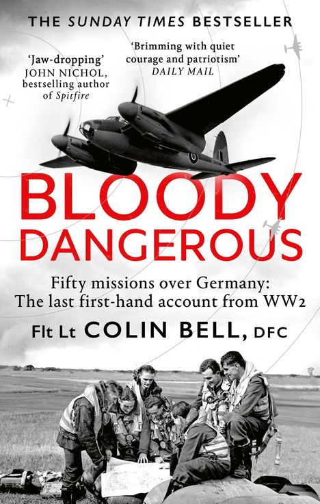 Text: "THE SUNDAY TIMES BESTSELLER", "BLOODY DANGEROUS", "Flt Lt COLIN BELL". Bild: Flugzeug, Soldaten um Karte.