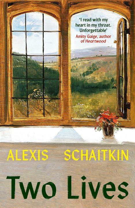 Text: "I read with my heart in my throat. Unforgettable" - Amity Gaige, "Two Lives", "Alexis Schaitkin". Gemälde eines Ausblicks.