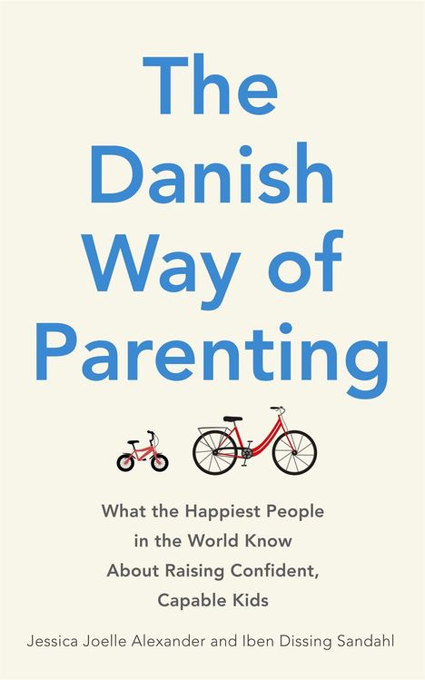 Jessica Joelle Alexander: The Danish Way of Parenting, Buch