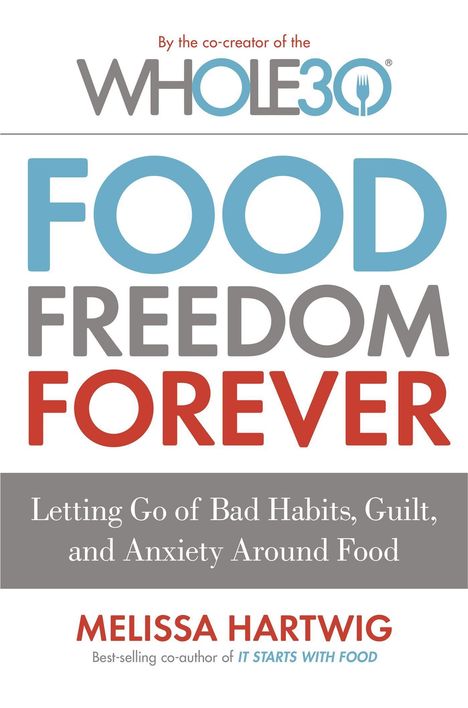 Melissa Hartwig: Food Freedom Forever, Buch