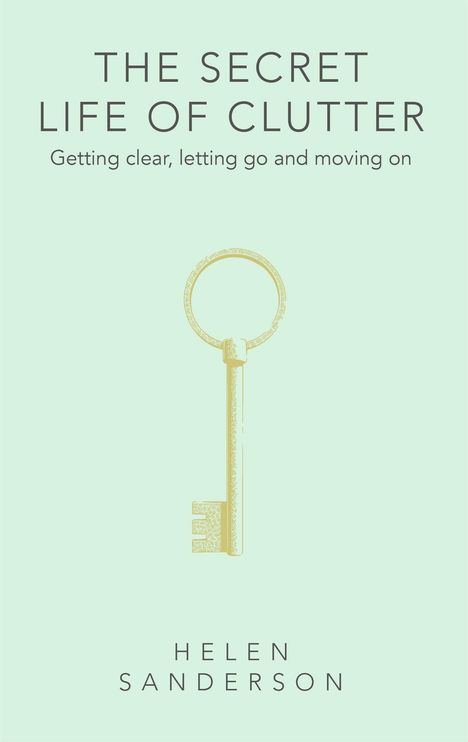 Helen Sanderson: The Secret Life of Clutter, Buch