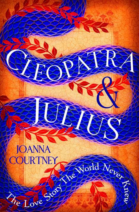 Joanna Courtney: Cleopatra &amp; Julius, Buch
