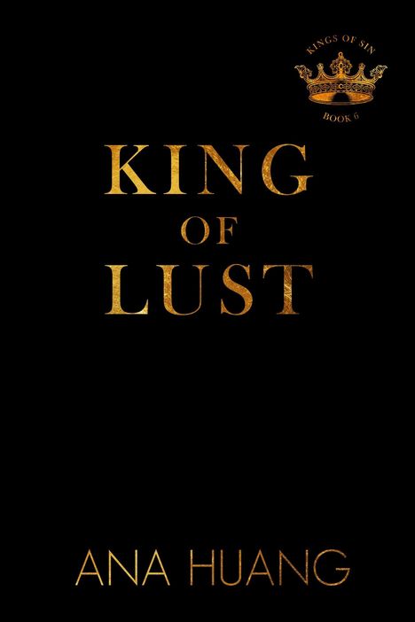 "King of Lust" und "Ana Huang" in goldener Schrift auf schwarzem Hintergrund, mit einer kleinen goldenen Krone oben rechts.