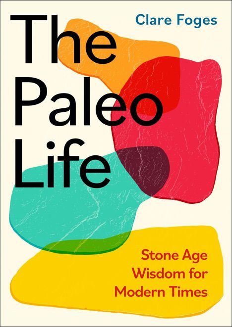 Clare Foges: The Paleo Life, Buch